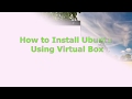 How to install Ubuntu Using virtual Box