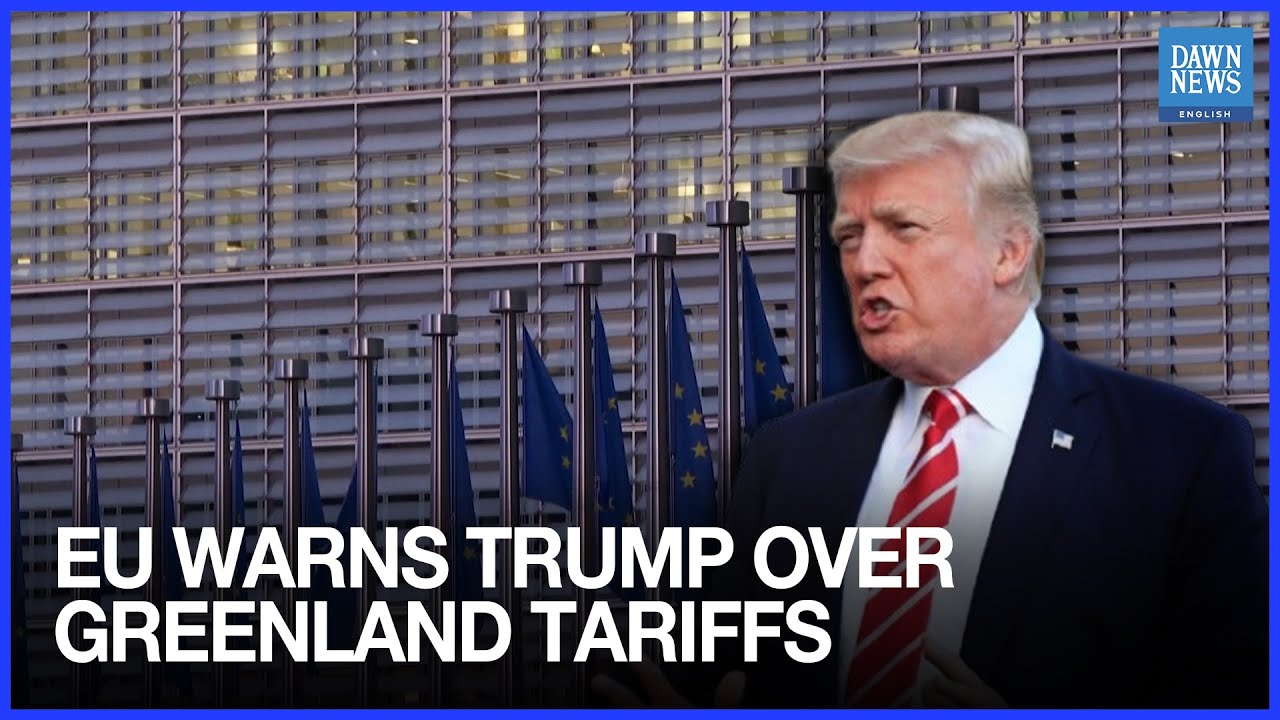 EU Warns Trump Over Greenland Tariffs As Europe Prepares Retaliation | Dawn News English