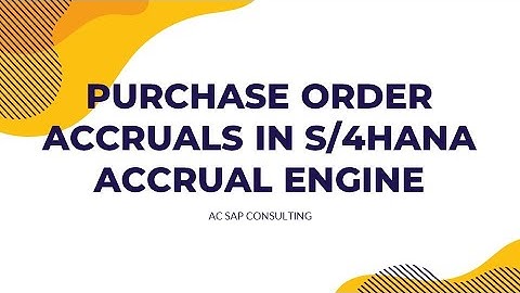 Purchase Order Accruals - Accrual Engine S/4HANA - AC SAP Consulting