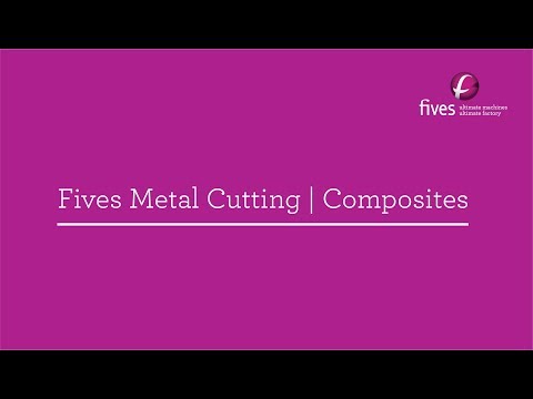 Fives Metal Cutting | Composites Technologies