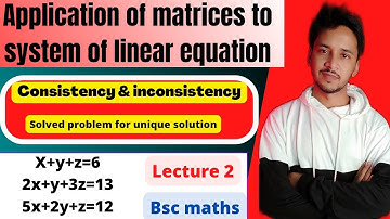 Test consistency and inconsistency of matrix for system of linear equation, Bsc maths solved problem