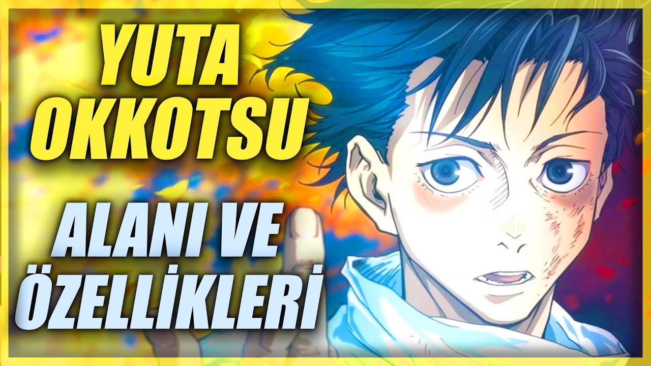 YUTA OKKOTSU'NUN ALAN GENİŞLETMESİNİ AÇIKLIYORUM | JUJUTSU KAİSEN TÜRKÇE