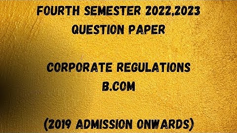 Corporate Regulations | 4th Semester B.Com | 2022,2023 Question Paper | Calicut University