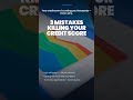 3 Mistakes Killing Your Credit Score 💳 #Shorts