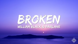 William Black & Fairlane - Broken (Lyrics)