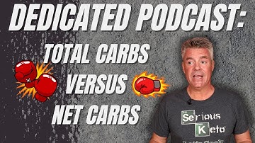 Pragmatic Keto Episode 4: Total Carbs vs Net Carbs