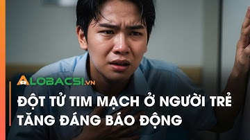 Đột tử tim mạch ở người trẻ tăng đáng báo động | Video AloBacsi