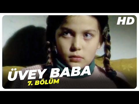 Üvey Baba 7. Bölüm | Nostalji Diziler