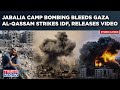 Jabalia camp bombing bleeds gaza hamas alqassam strikes idf releases deadly attack watch