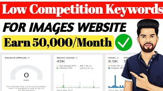 Low Competition Keywords For Micro Niche Website | Images Website Kaise Banaye On Blogger For Free?