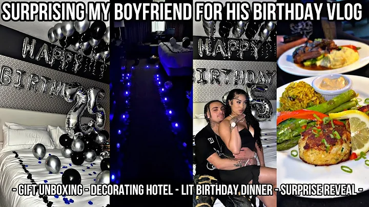 SURPRISING MY BOYFRIEND FOR HIS BIRTHDAY VLOG *surprise reveal, decorated hotel, gifts, lit dinner*