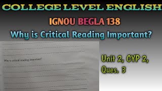College Level English, IGNOU BEGLA 138. Why is Critical Reading Important?