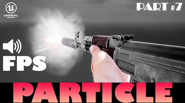 Muzzle Flash and Particle (Part 7) | Unreal FPS Tutorial
