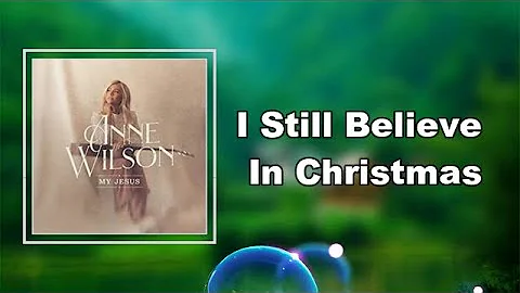 Anne Wilson - I Still Believe In Christmas  (Lyrics)