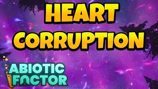 How To Get Heart Of Corruption In Abiotic Factor