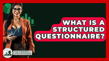 What Is A Structured Questionnaire? - The Friendly Statistician