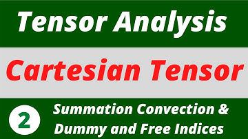 2. Tensor Analysis | Summation Convention | Prof Khalid