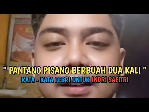 KATA - KATA PEDAS FEBRI YANG DITUJUKAN UNTUK INDRI SAFITRI SAAT LIVE TIKTOK