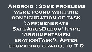 Android : Some problems were found with the configuration of task 