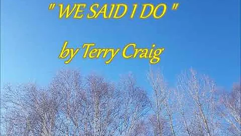 " We Said I Do " by Terry Craig