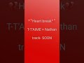 Heart break track soon nathan  ttaime hb