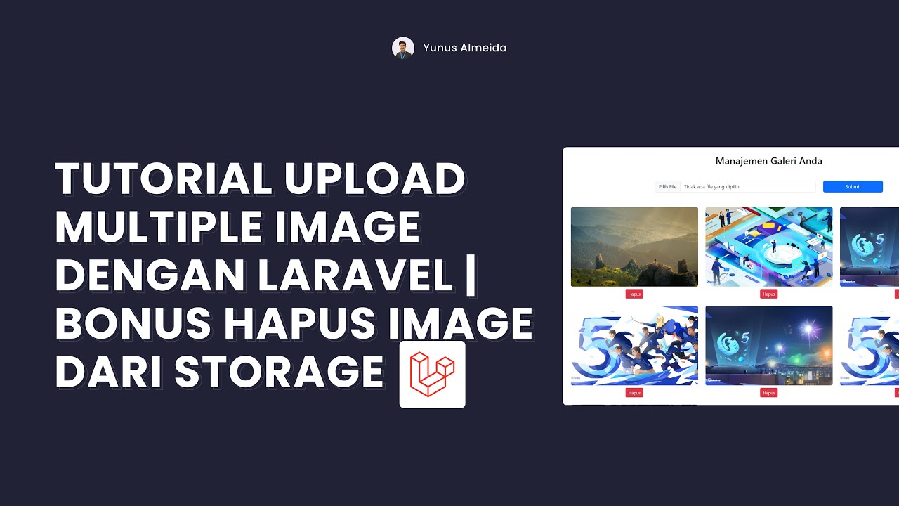 TUTORIAL UPLOAD MULTIPLE IMAGE DI LARAVEL | BONUS DELETE IMAGE - YouTube