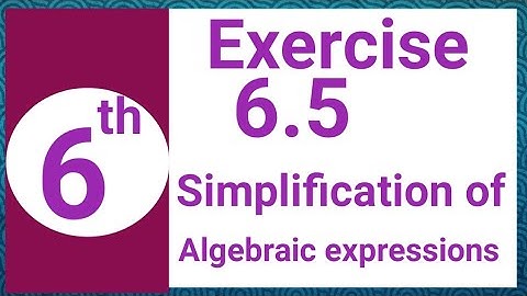 Exercise 6.5 math 6 | Simplification of algebraic expressions by Bodmas | Waseem Academy