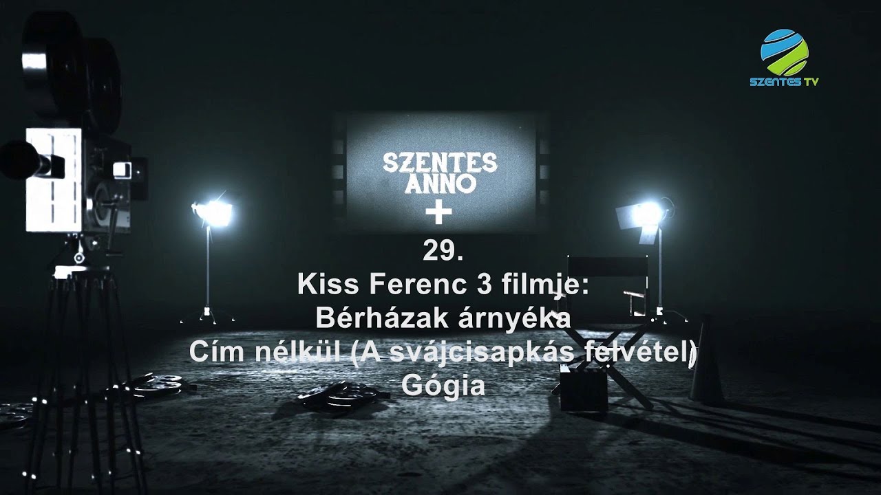 Szentes Anno+ 29. adás - Kiss Ferenc: Bérházak árnyéka / Cím nélkül / Gógia