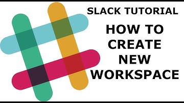 HOW TO CREATE A NEW WORKSPACE IN SLACK