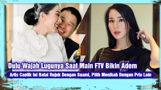 Dulu Wajah Lugunya Main FTV Bikin Adem, Artis Cantik Cerai Batal Rujuk, Kini Jadi Istri Pria Lain