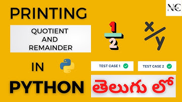 Quotient and Remainder in Python Explained in Telugu by Need Coder || CCBP Coding Practice-3B ||