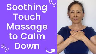 Soothing Touch Massage to Calm Down