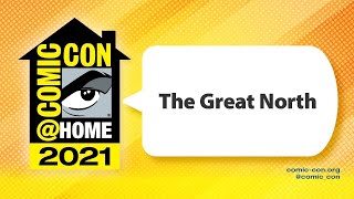 The Great North  | Comic-Con@Home 2021