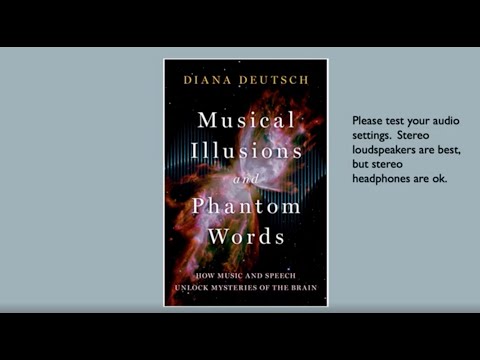 Diana Deutsch, Ph.D.: Musical Illusions and Phantom Words