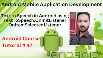 Tutorial 47:Text to Speech in Android using TextToSpeech.OnInitListener OnItemSelectedListener