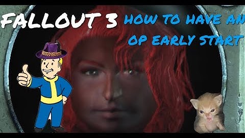 Fallout 3: How To Have A OP Early Start