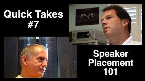 Quick Takes with Ed Masterson #7: Speaker placement can NEVER be underestimated.