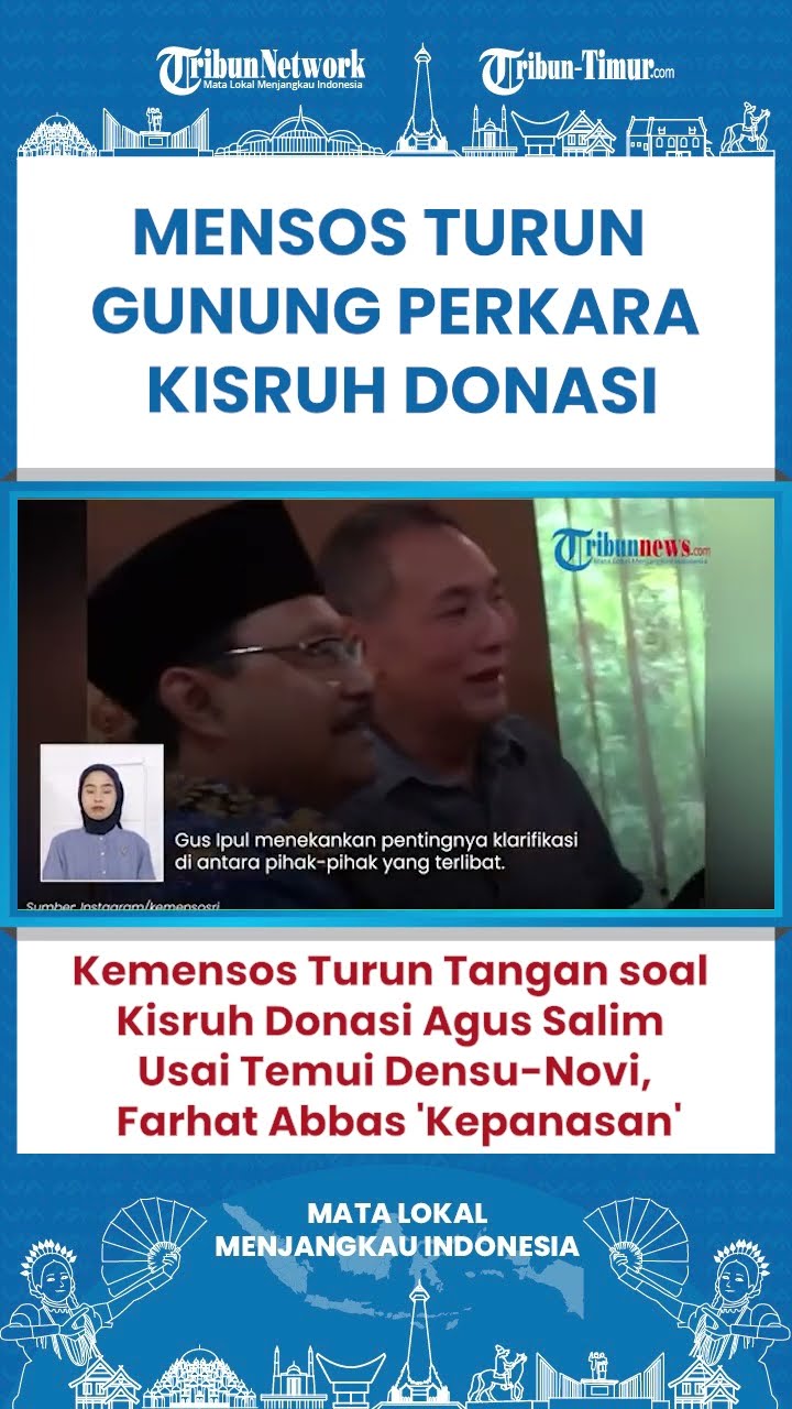 SHORT Beda Sikap Mensos Gus Ipul Saat Bertemu Densu-novi Imbas Kisruh Donasi Agus, Farhat Meradang!
