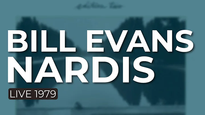 Bill Evans - Nardis (Live 1979) (Official Audio)