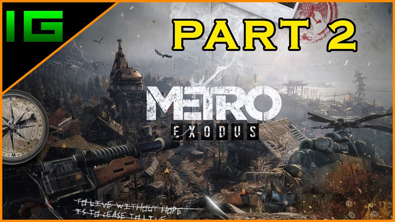 METRO EXODUS A Post-Apocalyptic Journey Gameplay | PART 2 - YouTube