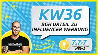 🆕 BGH Entscheidung zu Influencern - 7x7x7 Online Marketing News KW 36/21 🆕 BGH Entscheidung zu Influencern - 7x7x7 Online Marketing News KW 36/21