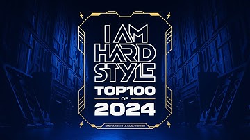 I AM HARDSTYLE Top 100 of 2024