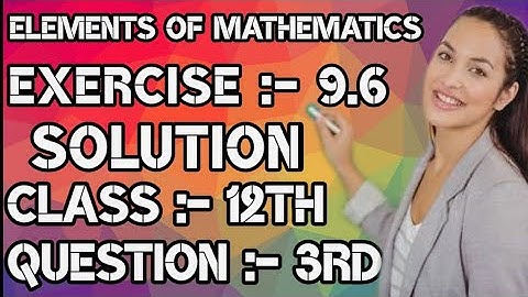 Exercise 9.6 Solution of 3rd Qu. 2nd to 4th Part, 9 Indefinite Integral, 12th Elements of Mathematic