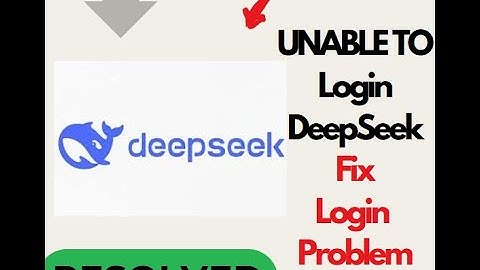Fix DeepSeek App Login Problem –Unable to Login? Here