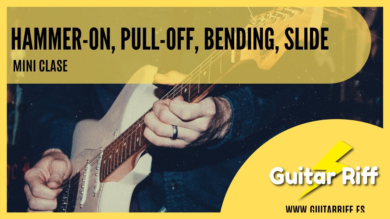 HAMMER-ON, PULL-OFF, BENDING Y SLIDE - Guitar Riff