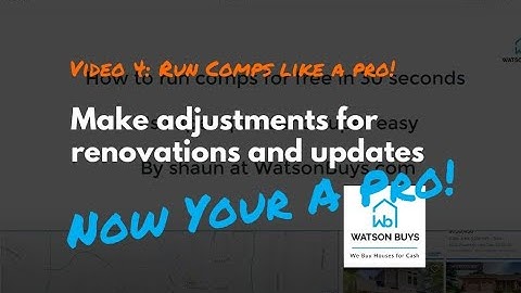 How to run real estate comps and adjust for updates and renovations