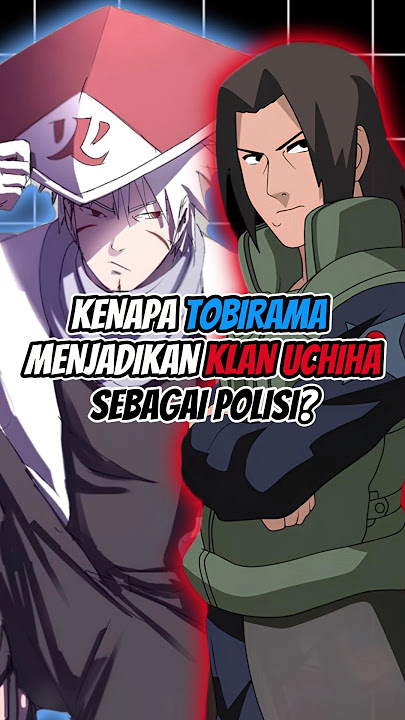 KENAPA TOBIRAMA MENJADIKAN KLAN UCHIHA SEBAGAI POLISI? #animeshorts #fugaku #tobirama #uchiha