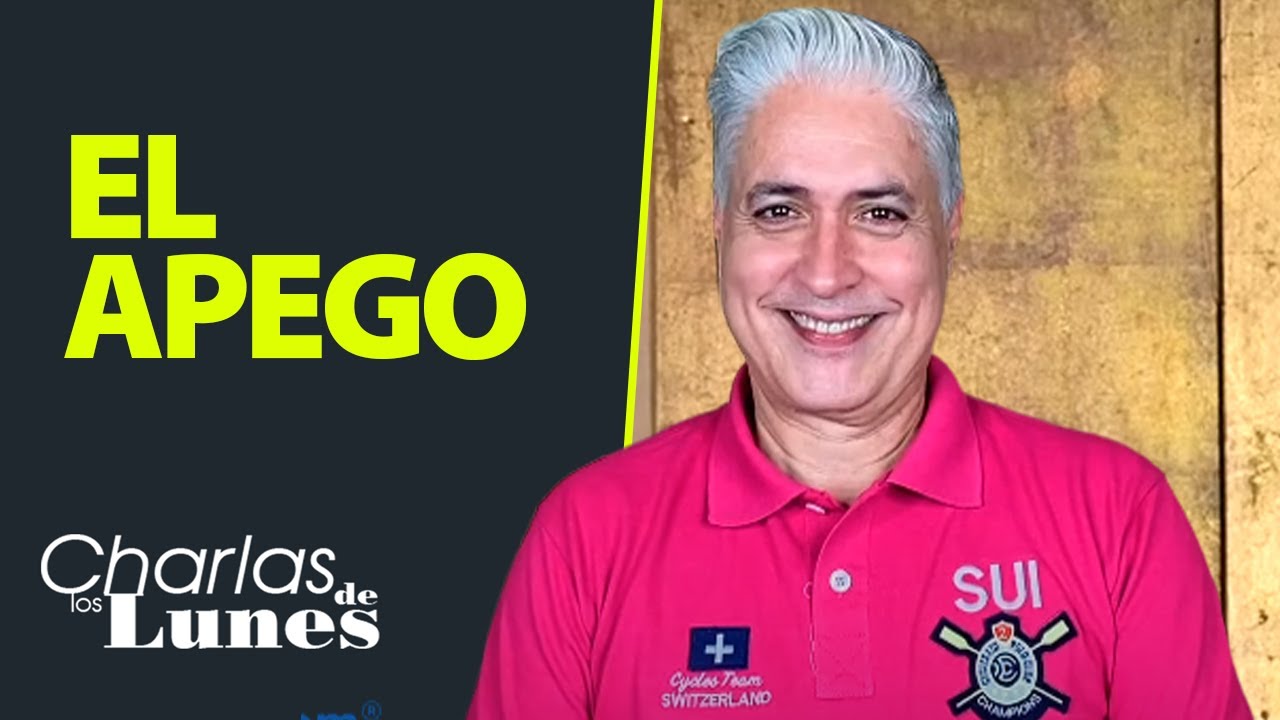 El Apego | Las Charlas de los Lunes con Carlos Fraga