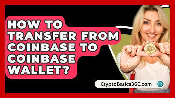 How to Transfer from Coinbase to Coinbase Wallet? - CryptoBasics360.com