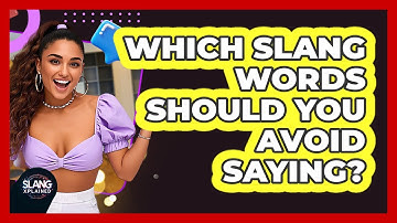 Which Slang Words Should You Avoid Saying? - SlangXplained